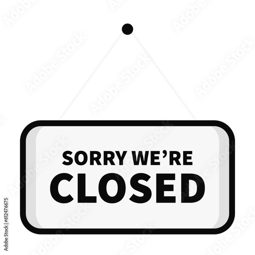 Sorry We Are Closed Sign In White Color And Black Line With Rectangle Shape For Announcement

