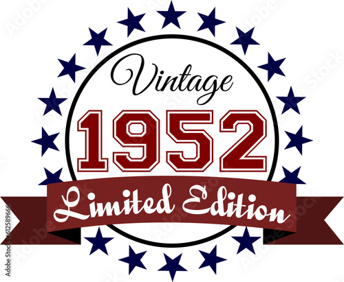 Vintage 1952, Limited Edition Vector Graphic for Birthday, T-shirts, Prints, Invitations, and More