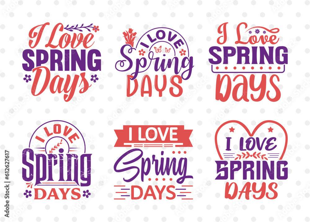 I Love Spring Days SVG Bundle, Welcome Spring Svg, Spring Svg, Hello Spring Svg, Flower Svg, Spring Blooms Svg, Spring Quote Design, ETC T00460