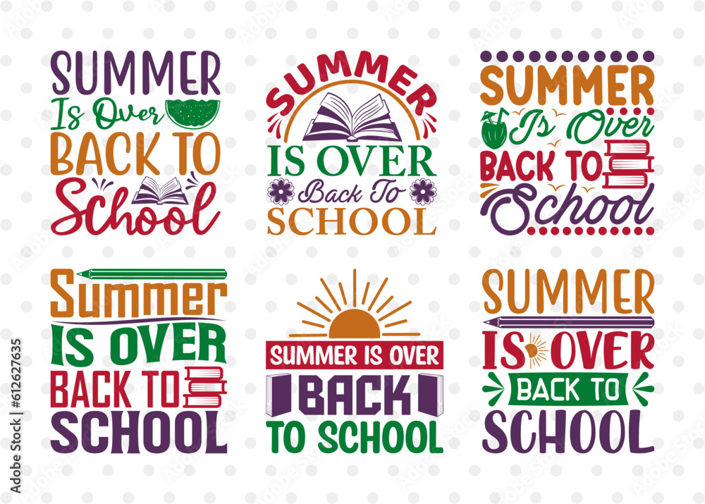Summer Is Over Back To School SVG Bundle, Beach Life Svg, Hello Summer Svg, Vacation Svg, Summer Vibes Svg, Summer Quote, ETC T00455