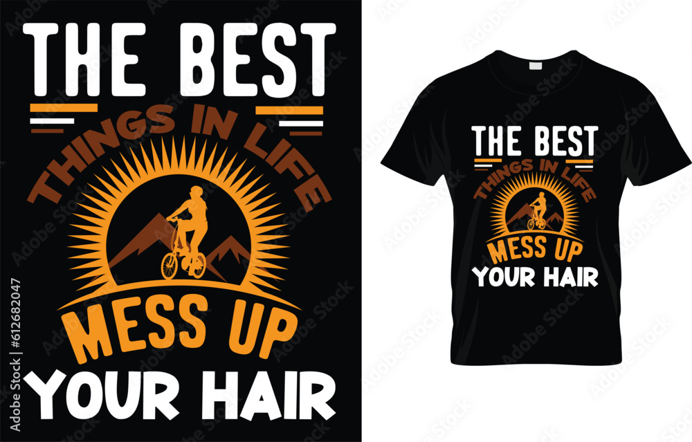 The Best Things In Life Mess Up Your Hair T-Shirt
