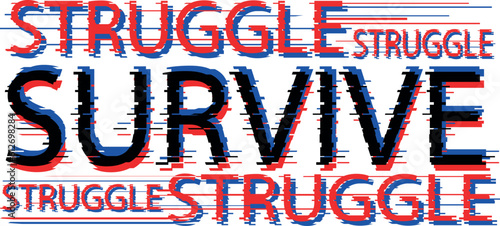 Survive Struggle word made of Glitch text effect