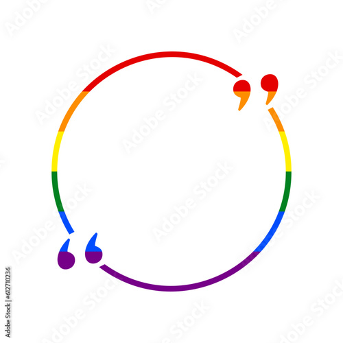 Text quote sign. Rainbow gay LGBT rights colored Icon at white Background. Illustration.