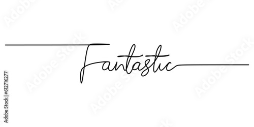 One continuous line drawing typography line art of fantastic word writing isolated on white background.