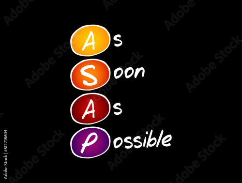 ASAP As Soon As Possible - as quickly as you can, as fast as possible, immediately, acronym text concept background