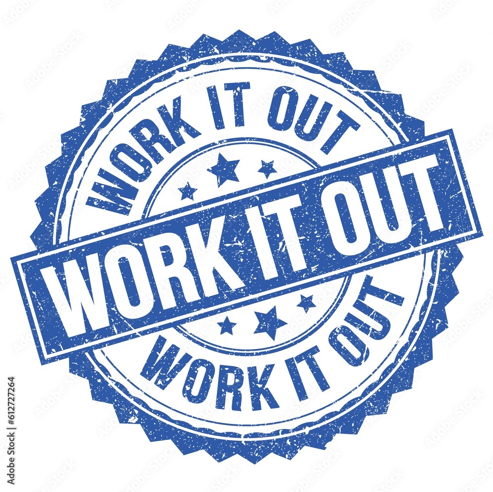 Fototapeta premium WORK IT OUT text on blue round stamp sign
