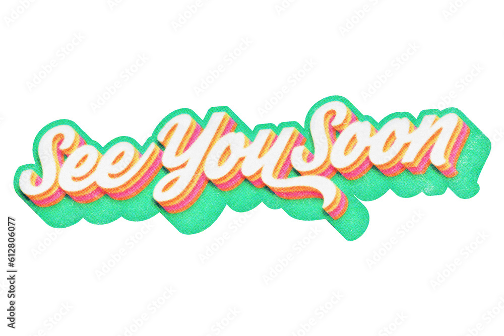 Frying Soon Lettering Words See You Soon paper cut-out in retro three-dimensional script ...