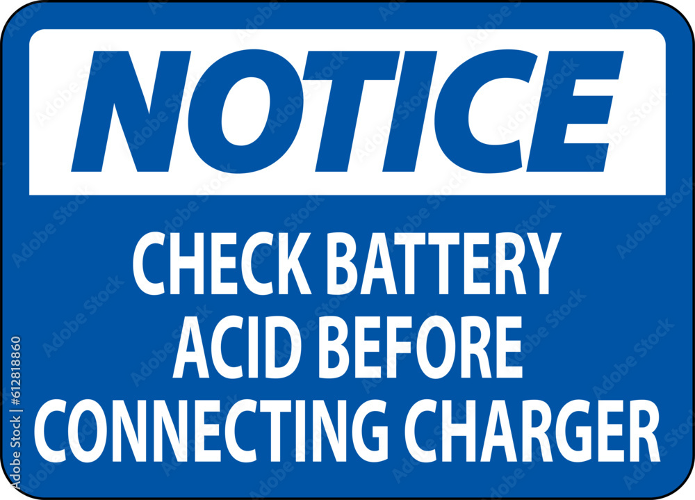 Notice Sign Check Battery Acid Before Connecting Charger Notice Sign Check Battery Acid Before Connecting Charger