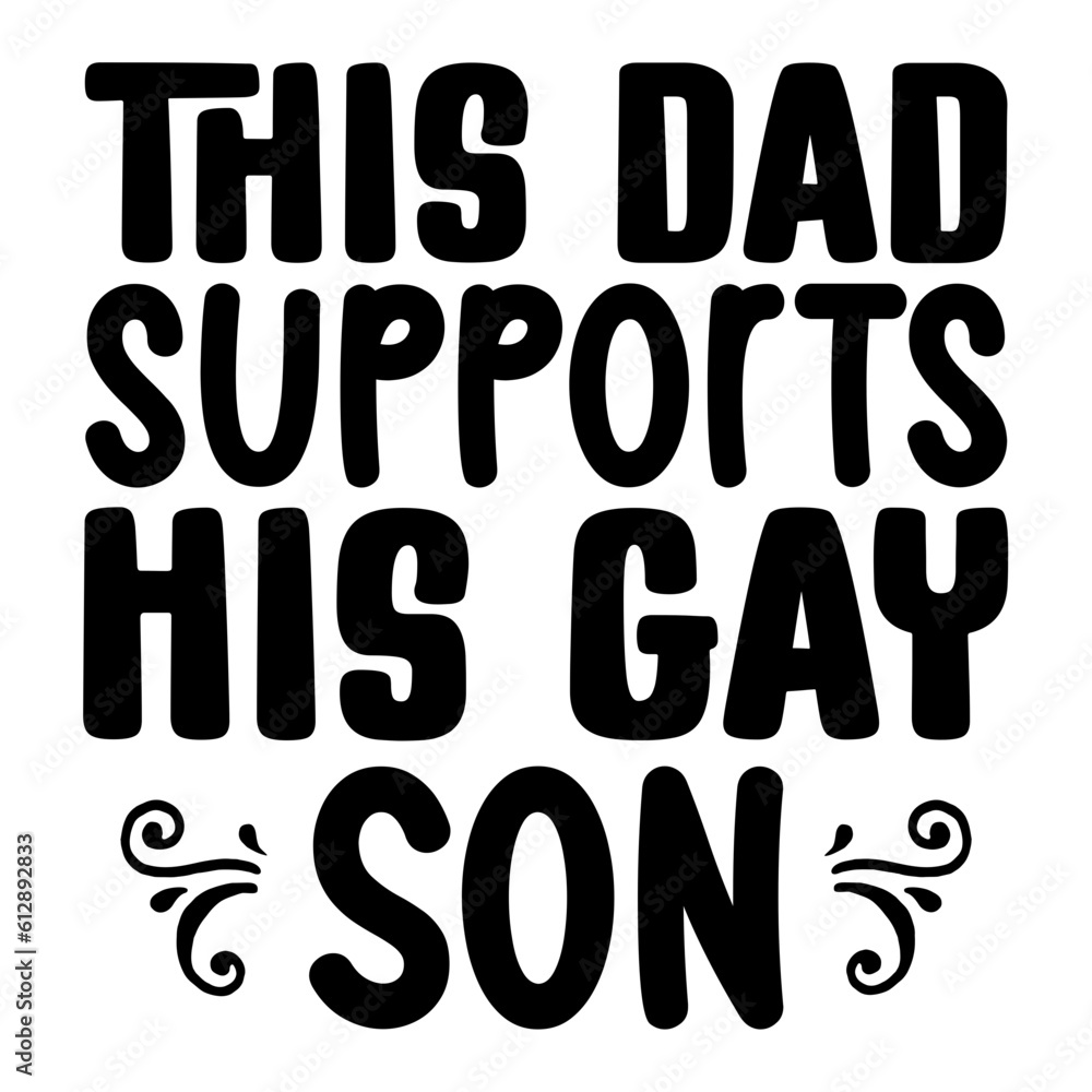 This Dad Supports His Gay Son Svg This Dad Supports His Gay Son Svg