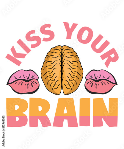 Kiss Your Brain funny design