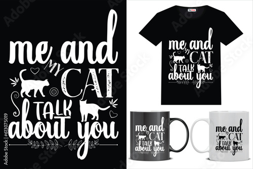 Svg cat t shirt design me and my cat talk about you.