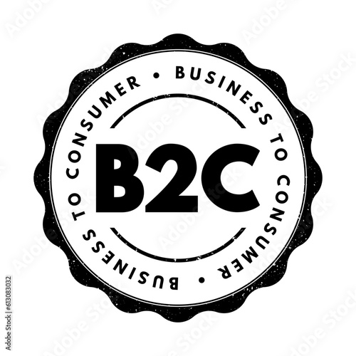 B2C Business to Consumer - refers to selling products directly to customers, bypassing any third-party retailers, wholesalers, or any other middlemen, acronym text stamp