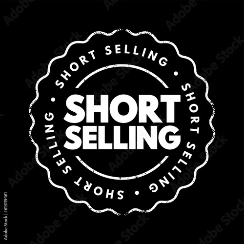 Short Selling - sale of a stock you do not own, text concept stamp for presentations and reports