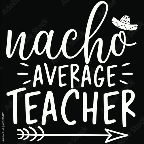 Nacho average teacher
