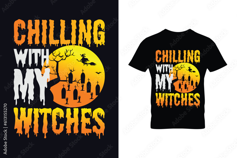 Chilling with my witches. Halloween t-shirt design template.