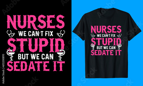 Nurse T-Shirt Design, Nurse typography T-Shirt Design