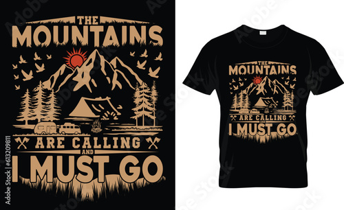 The mountains are calling and i must go t-shirt design vector template