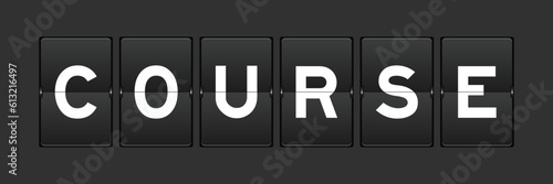 Black color analog flip board with word course on gray background