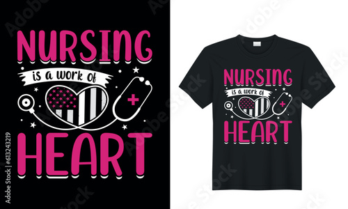 Nursing is a work of heart. nurse t shirt.
