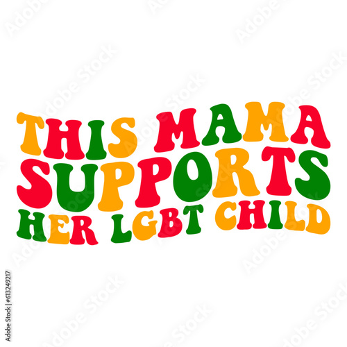 This Mama Supports Her Lgbt Child Retro Svg