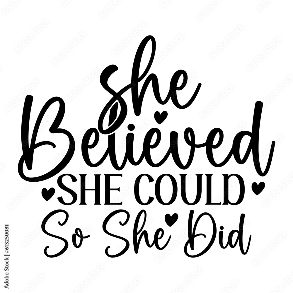 Obraz premium She Believed She Could so She Did