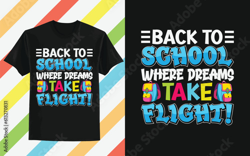 Back to school, where dreams take flight!, Back To School t-shirt, Back To School shirt, Retro Back To School, First day of school, Celebrate 100th Day Shirt, Boys and Girls Kids Shirt Design