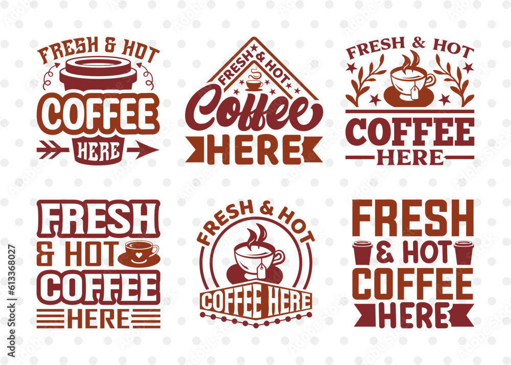 Fresh & Hot Coffee Here SVG Bundle, Coffee Svg, Coffee Party Svg, Coffee Life, Coffee Quotes, ETC T00576