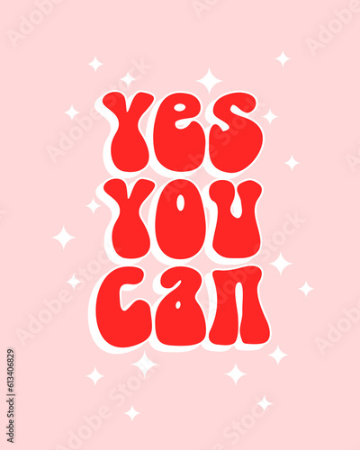 Yes You Can. Print with a Motivational Slogan. Poster with Inspirational Tagline. Vector Illustration with Life Inspiration Motto. Danish Pastel Rgb Colors. Red Groovy Letters on Pastel Pink.