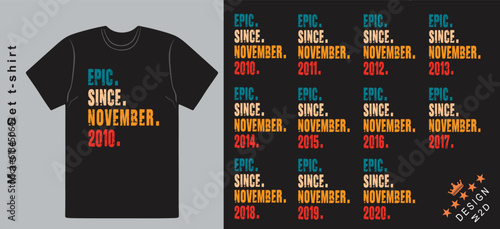 Epic Since November 2010-2020 vector design vintage letters retro colors. Cool T-shirt gift.