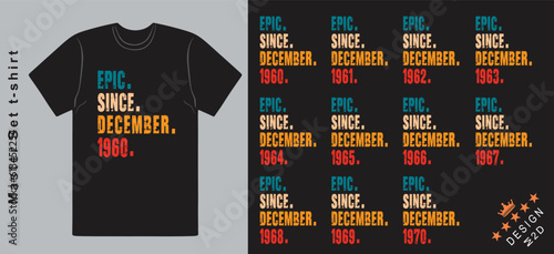Epic Since December 1960-1970 vector design vintage letters retro colors. Cool T-shirt gift.