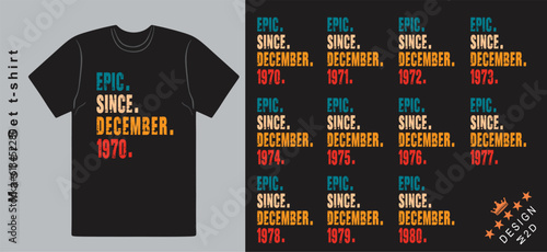 Epic Since December 1970-1980 vector design vintage letters retro colors. Cool T-shirt gift.