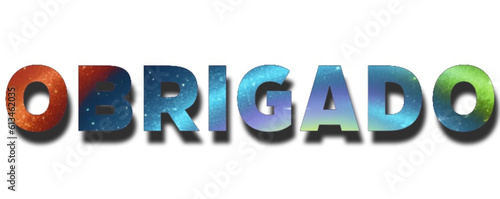 obrigado - thank you written in Portuguese - multicolor - ideal for website, email, presentation, advertising, label, sticker, postcard, ticket, logo, engraving, slide


