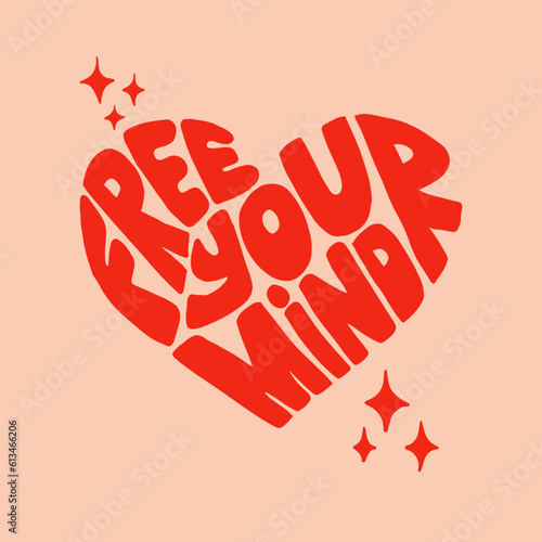 Groovy retro typographic composition in heart form. Isolated text Free your mind in red color on pastel background. Vector concept illustration for posters, t shirt print, social media graphics