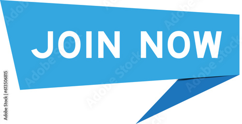 Blue color speech banner with word join now on white background