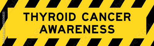 Yellow and black color with line striped label banner with word thyroid cancer awareness