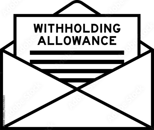 Envelope and letter sign with word withholding allowance as the headline