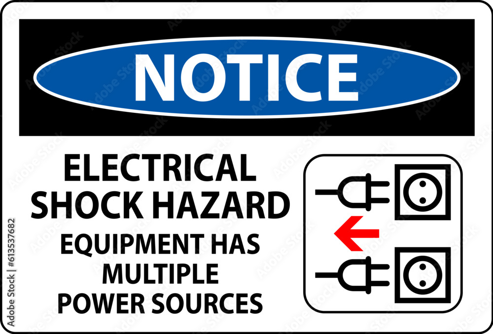 Notice Sign Electrical Shock Hazard, Equipment Has Multiple Power Sources Notice Sign Electrical Shock Hazard, Equipment Has Multiple Power Sources