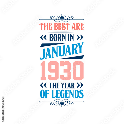 Best are born in January 1930. Born in January 1930 the legend Birthday