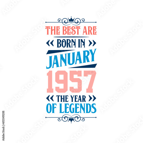 Best are born in January 1957. Born in January 1957 the legend Birthday