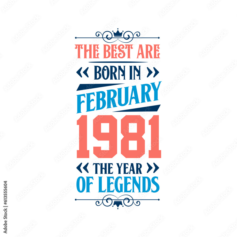 Best are born in February 1981. Born in February 1981 the legend Birthday