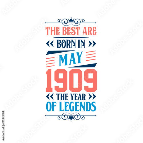 Best are born in May 1909. Born in May 1909 the legend Birthday photo