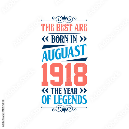 Best are born in August 1918. Born in August 1918 the legend Birthday