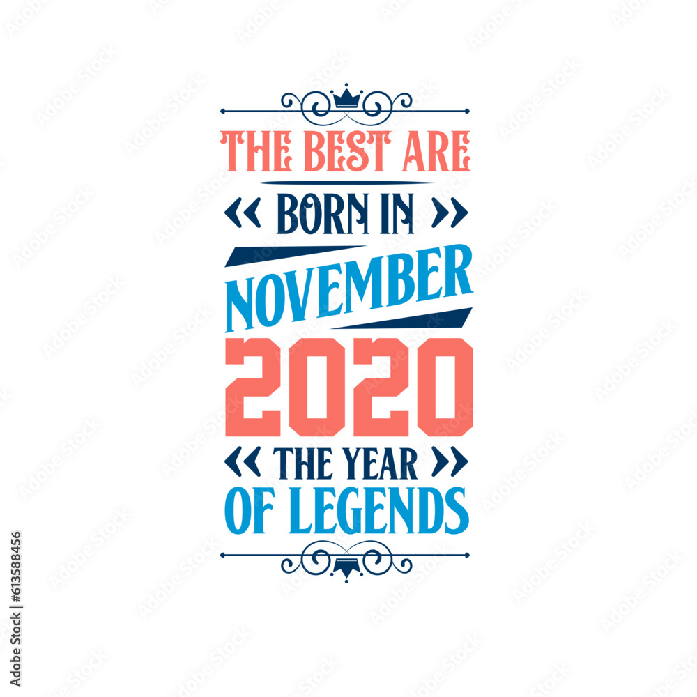Best are born in November 2020. Born in November 2020 the legend Birthday Best are born in November 2020. Born in November 2020 the legend Birthday