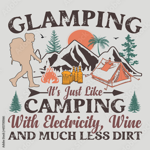 Glamping It's Just Like Camping With Electricity, Wine And Much Less Dirt Camping SVG Sublimation Vector Graphic T-Shirt Design