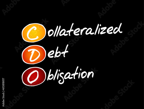 CDO Collateralized Debt Obligation - type of structured asset-backed security, acronym text concept background