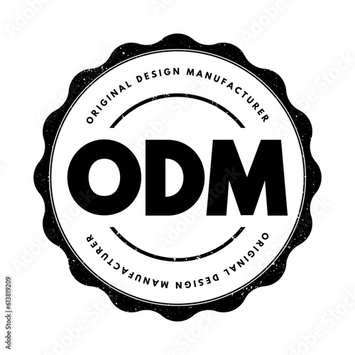 ODM Original Design Manufacturer - company that designs and manufactures a product, as specified, that is eventually rebranded by another firm for sale, acronym text stamp