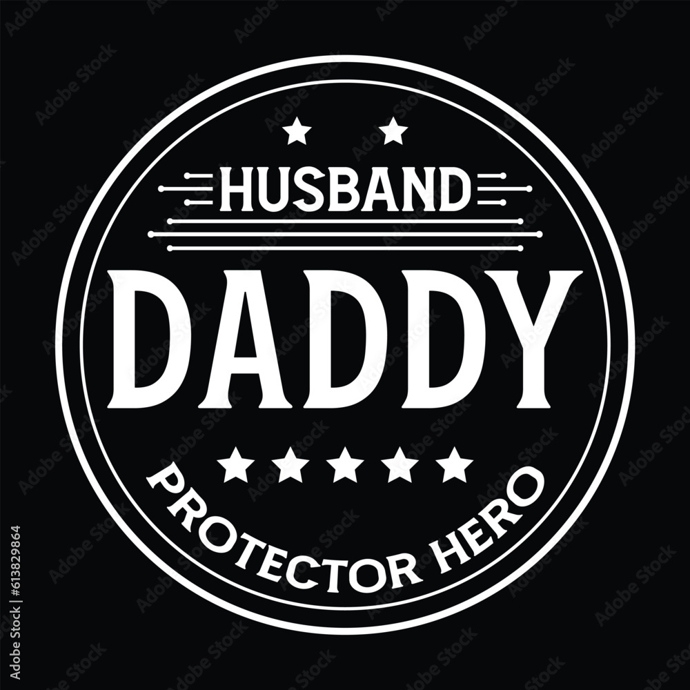Husband daddy protector hero, Dad SVG T shirt Design Template