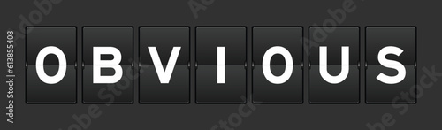Black color analog flip board with word obvious on gray background