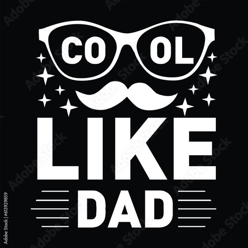 Cool Like Dad, Dad SVG T shirt Design Template