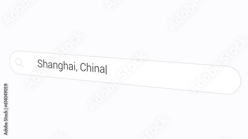 Typing Shanghai, China On Search Bar - Country's Biggest City And A Global Financial Hub. - closeup photo